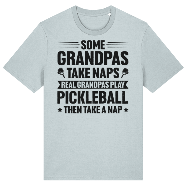 Some Grandpas Take Naps. Real Grandpas Play Pickleball T-Shirt