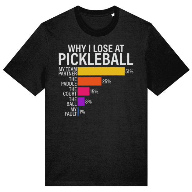 Why I Lose at Pickleball T-Shirt