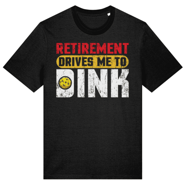 Retirement Drives Me To Dink (Black)