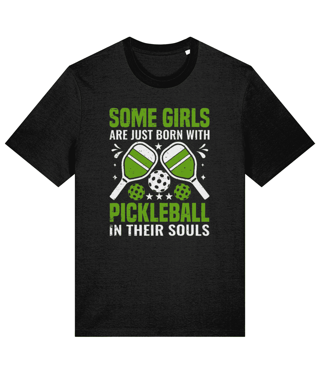 Some Girls Are Just Born with Pickleball In Their Souls (Black)
