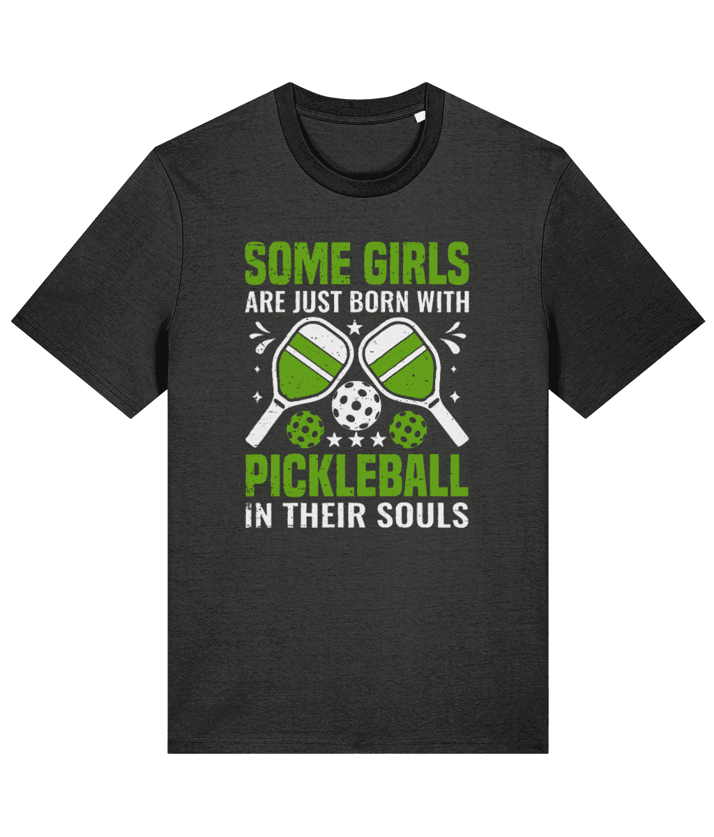 Some Girls Are Just Born with Pickleball In Their Souls (Dark Heather Grey)